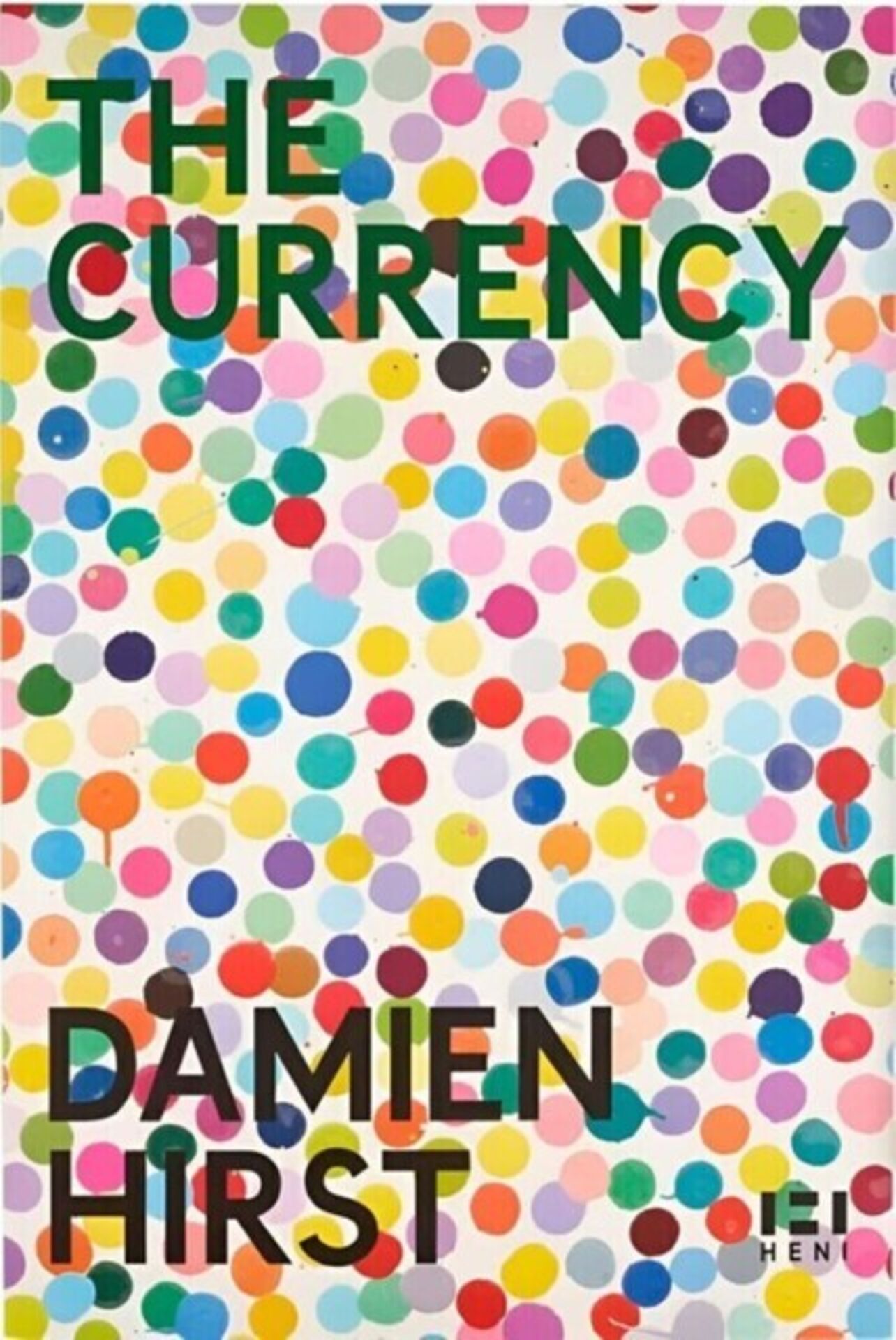 Poster with colorful polka dot pattern and 'The Currency' by Damien Hirst text.
