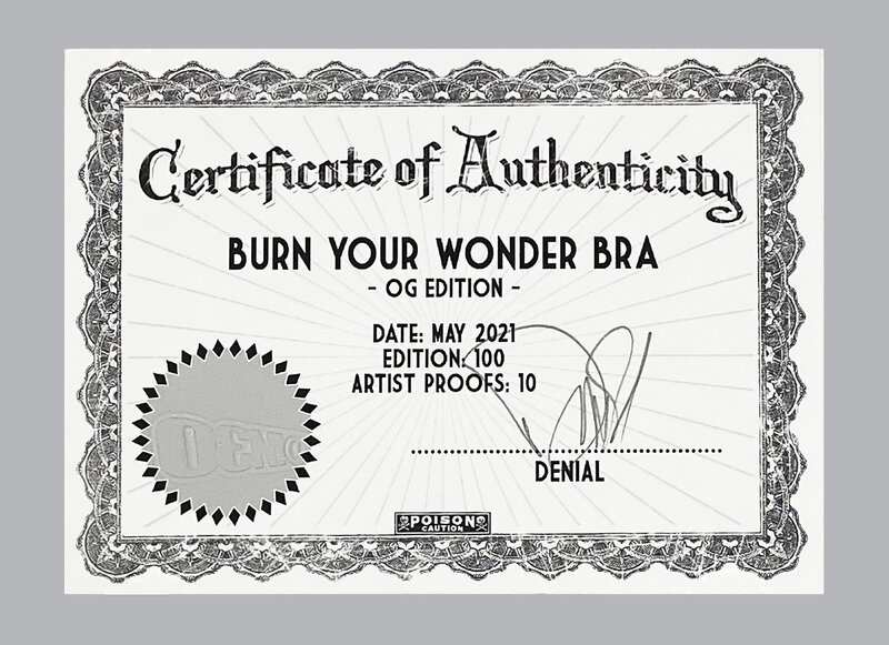 ▷ Burn Your Wonderbra (Handfinished) by Denial, 2020