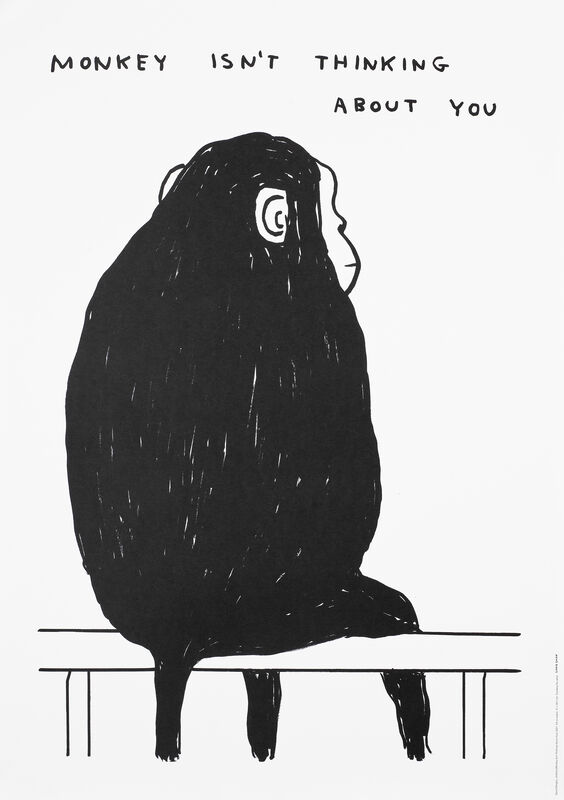 David Shrigley | Untitled (Monkey Isn't Thinking About You), from 'Animals  & Existentialism' (2022) | Available for Sale | Artsy