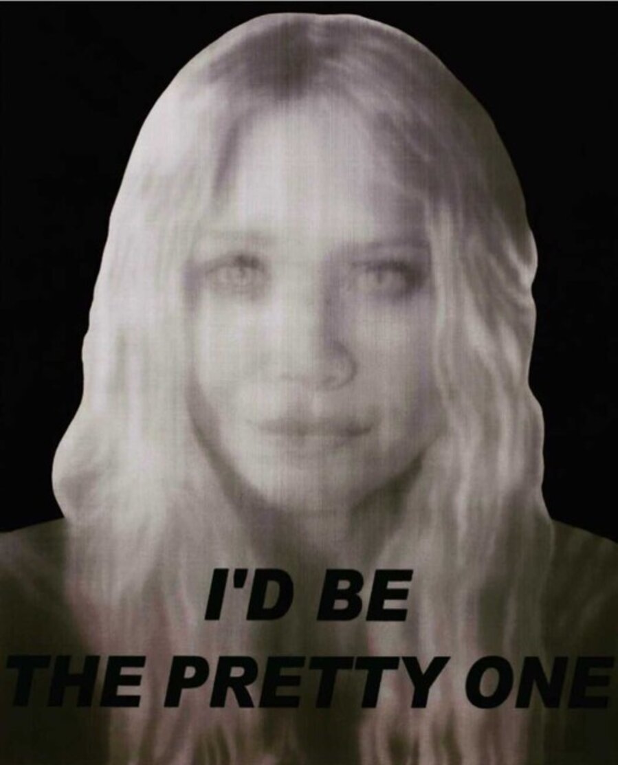 Mary-Kate Olsen - If I Were Ed Ruscha I’D BE THE PRETTY ONE