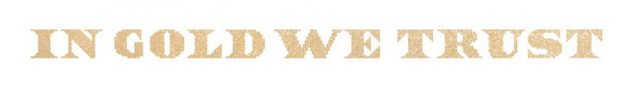 In Gold We Trust