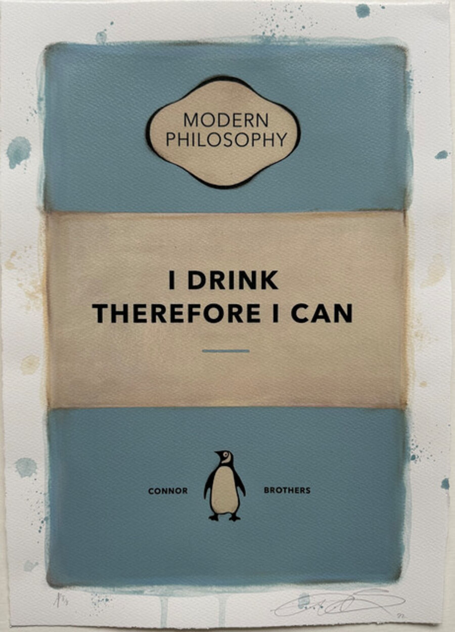 I Drink Therefore I Can (2022) (signed)