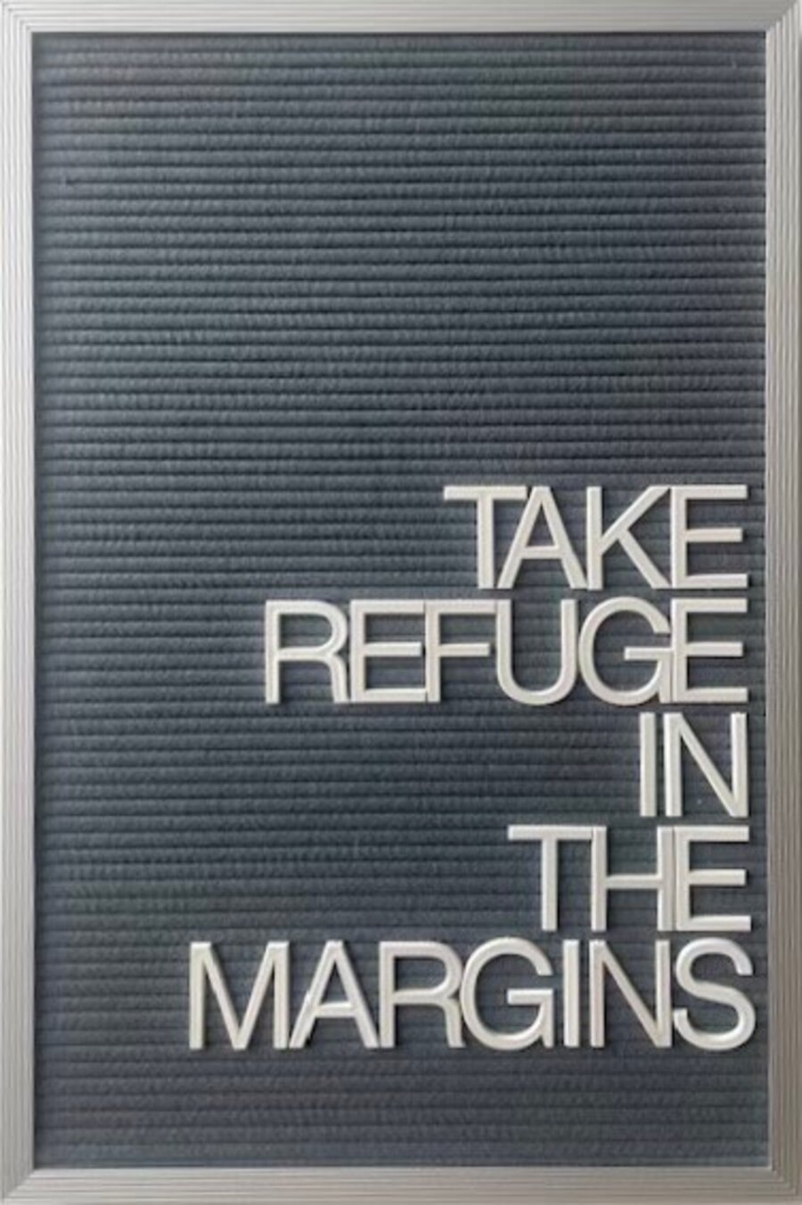 Take Refuge In The Margins