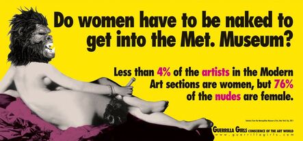 Guerrilla Girls, ‘Do Women Have To Be Naked To Get Into The Met Museum?’, ca. 2012
