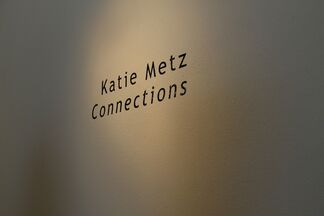 Katie Metz: Connections, installation view