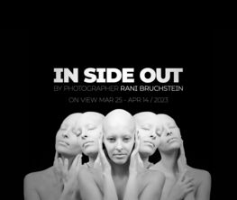 IN SIDE OUT BY PHOTOGRAPHER RANI BRUCHSTEIN