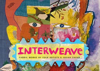 Interweave: Fabric Works by Folk Artists & Isaiah Zagar, installation view