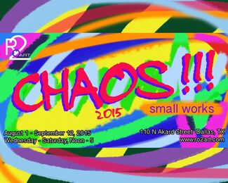 CHAOS!!! 2015 - Ro2 Art 3rd Annual Small Works Show, installation view