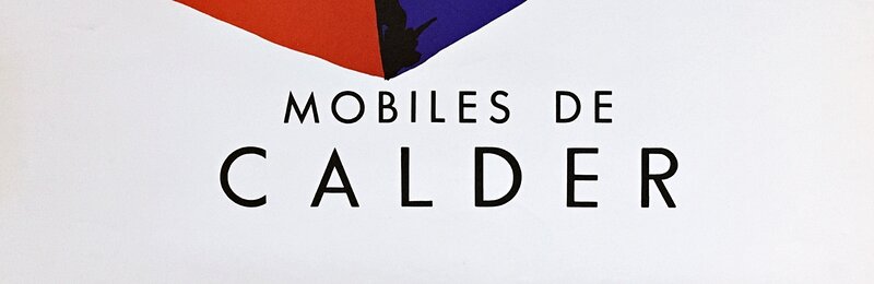 Alexander Calder, ‘Mobiles de Calder’, 1954, Print, Offset lithograph poster, Alpha 137 Gallery