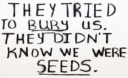 Sam Durant, ‘They Tried To Bury Us But They Didn't Know We Were Seed’, 2022