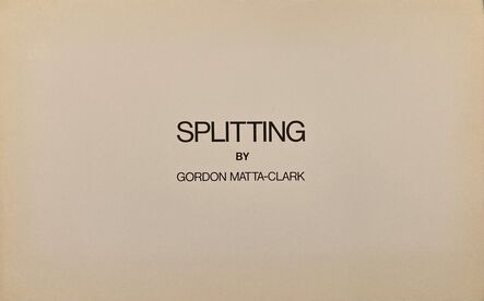 Gordon Matta-Clark, ‘SPLITTING’, 1974