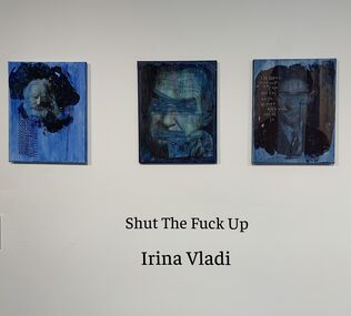 Shut The Fuck Up: A solo show by Irina Vladi, installation view
