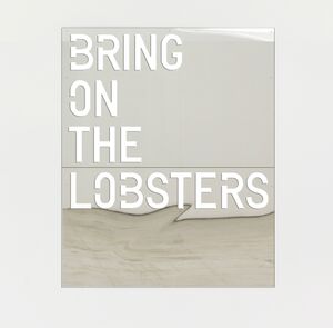 untitled 2018 (bring on the lobsters)