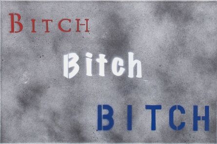 Bernie Taupin, ‘Bitch Bitch Bitch ’, 2019
