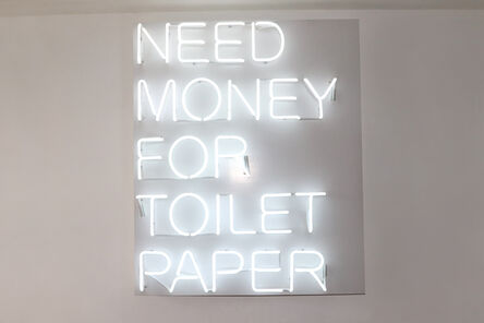 Beau Dunn, ‘Need Money For Toilet Paper’, 2020