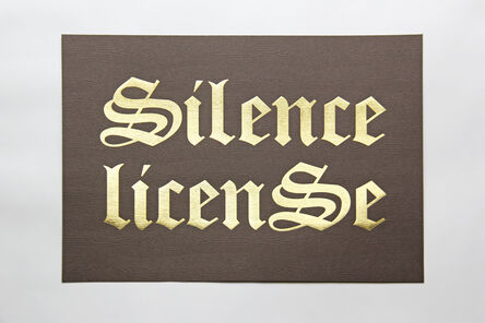 Kay Rosen, ‘Silence License’, 2017