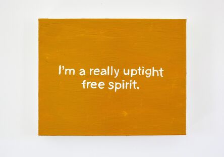 Lisa Levy, ‘The Thoughts In My Head #30 (I'm a really uptight free spirit.)’, 2018