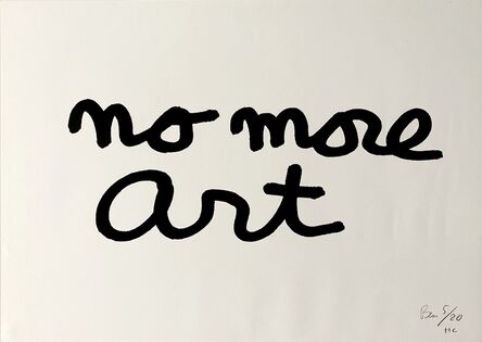 Ben Vautier, ‘No more art’, 1990