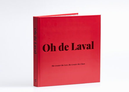 Oh de Laval, ‘The Greater the Love, The Greater the Chaos’, 2021
