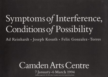 Felix Gonzalez-Torres, ‘Camden Arts Centre Exhibition Poster for Symptoms of Interference, Conditions of Possibility at the Camden Arts Centre from 7 January - 6 March 1994 (Signed by Félix González-Torres)’, 1994
