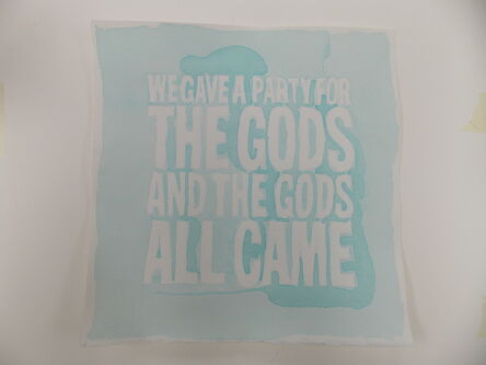 John Giorno, ‘We Gave A Party For the Gods and the Gods All Came’, 2014 