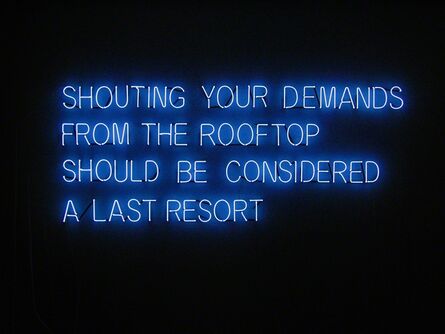 Tim Etchells, ‘Shouting Your Demands’, 2010