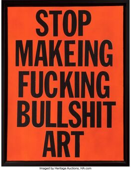 Leo Fitzpatrick, ‘Stop Makeing Fucking Bullshit Art’, 2014