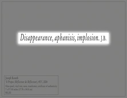 Joseph Kosuth, ‘A Propos (Rêflecteur de Réflecteur), #73’, 2004