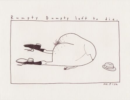 Mr. Fish, ‘Rumpty Dumpty Left to Die’, 1991