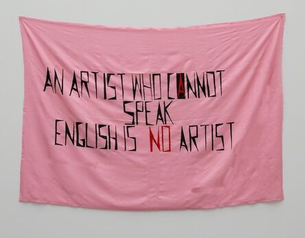 Mladen Stilinovic, ‘AN ARTIST WHO CANNOT SPEAK ENGLISH IS NO ARTIST’, 1992