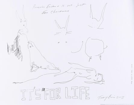 Tracey Emin, ‘Remember Easter is not just for Christmas, it's for life’, 2005