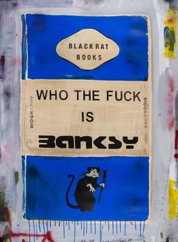 James McQueen, ‘Who the Fuck is Banksy (Blue)’, 2018