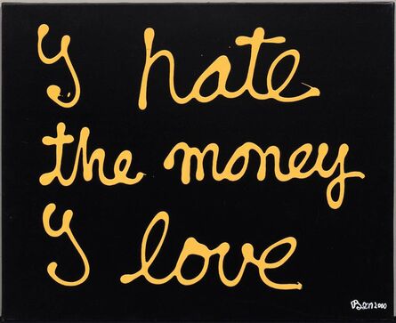 Ben Vautier, ‘I hate the money I love’, 2000
