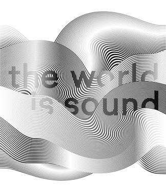 The World Is Sound, installation view
