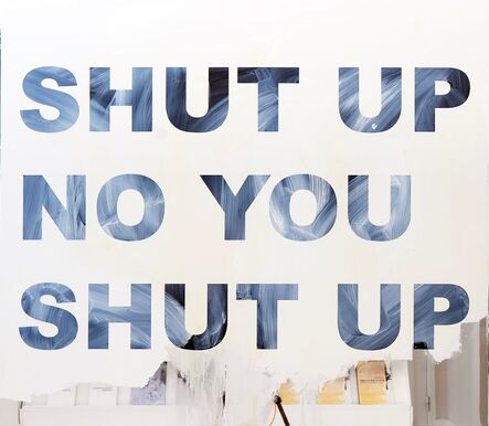 Peter Bonde, ‘SHUT UP NO YOU SHUT UP’, 2023