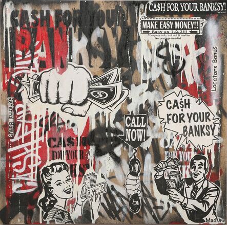 Mad One, ‘Ca$h for your Banksy’, 2015