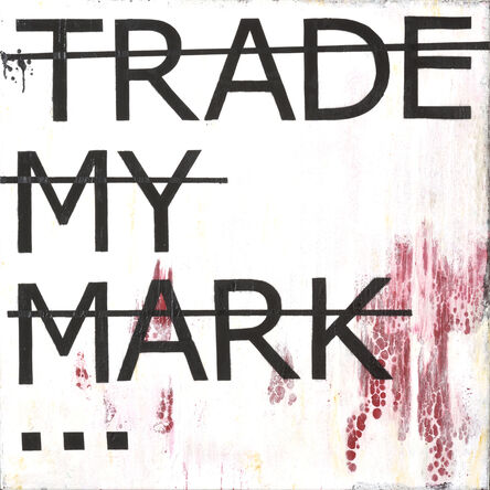 Rero, ‘Trade My Mark’, 2010