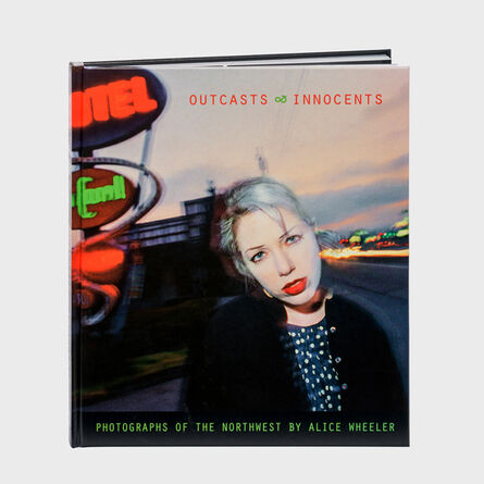 Alice Wheeler, ‘Outcasts & Innocents: Photographs of the Northwest’, 2015