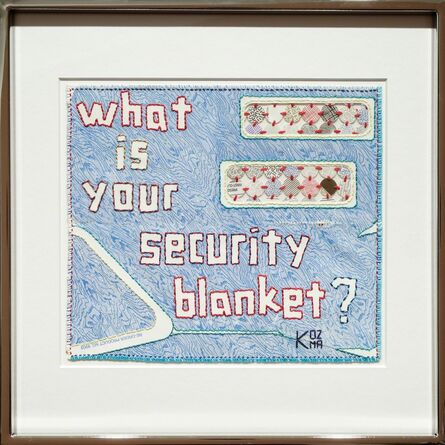 Kelly Kozma, ‘What is Your Security Blanket?’, 2017