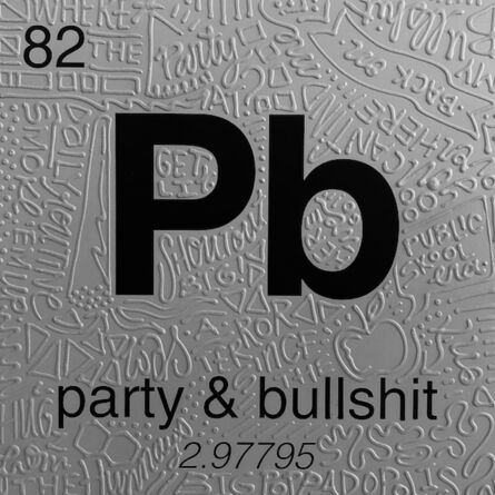 Cayla Birk., ‘Periodic Table of Relevance Series: PARTY & BULLSHIT’, 2018