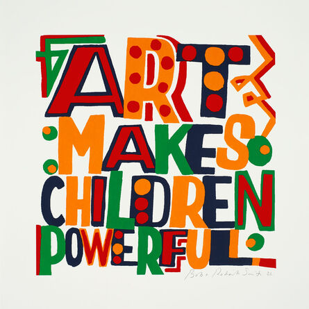 Bob and Roberta Smith, ‘Art Makes Children Powerful’, 2022