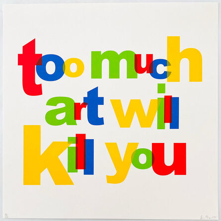Simon Thompson, ‘Too Much Art Will Kill You’, 2007