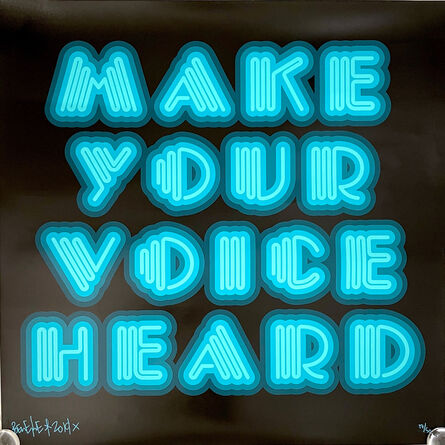Ben Eine, ‘Make Your Voice Heard (Turquoise)’, 2019