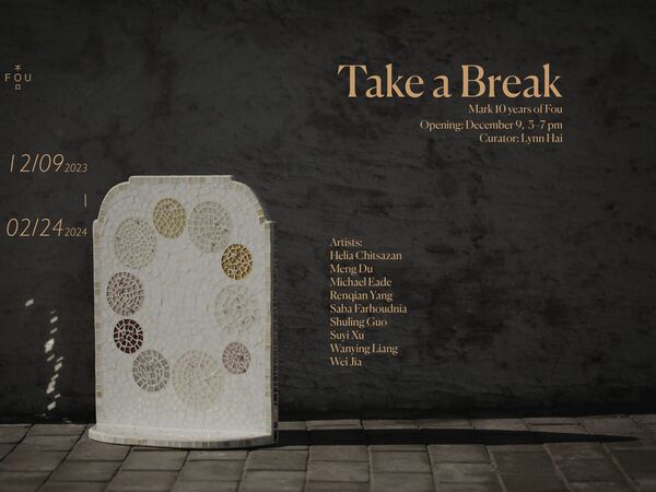 Cover image for Take A Break: Fou Gallery's 10-Year Anniversary Exhibition