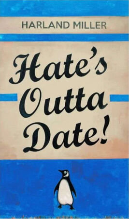 Hate's Outta Date!