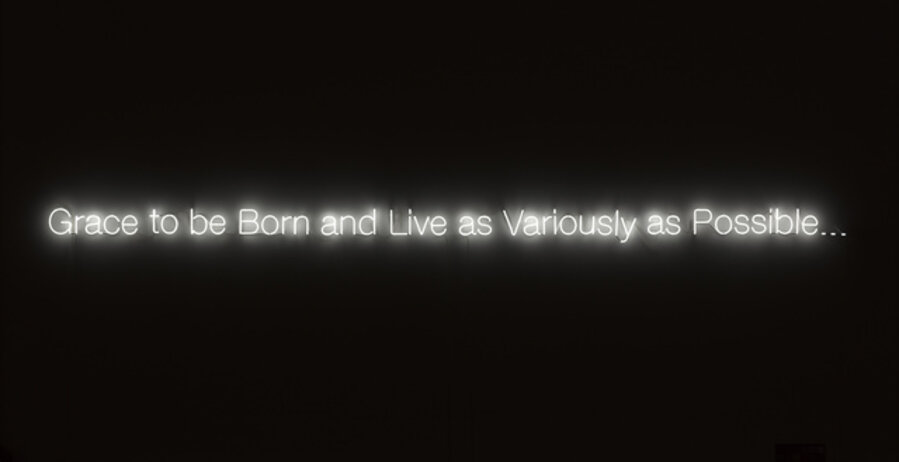 Grace to be Born and Live as Variously as Possible…