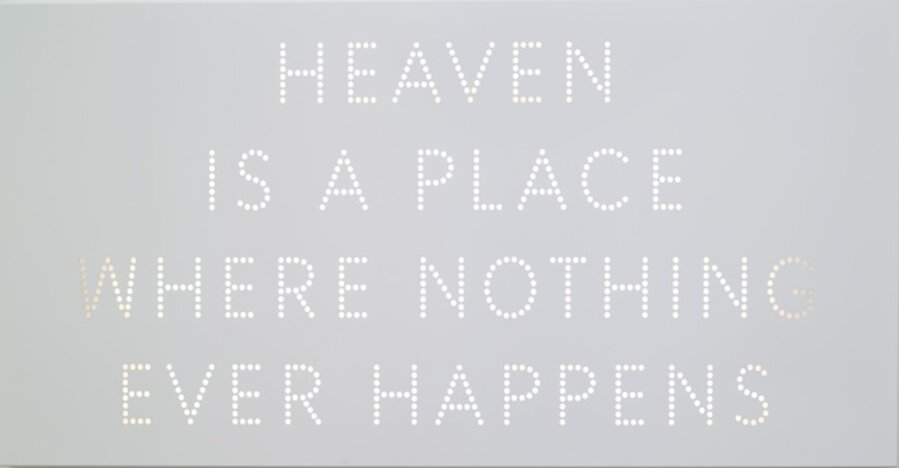Heaven Is a Place Where Nothing Ever Happens