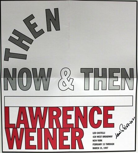 Lawrence Weiner, ‘Then New and Then: Leo Castelli Gallery’, 1997