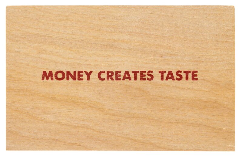 Jenny Holzer, ‘Money Creates Taste’, circa 1994, Print, Screenprint on balsa wood multiple
with text from the Truisms series, RAW Editions Gallery Auction