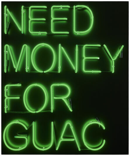 Beau Dunn, ‘Need Money For Guac’, 2018